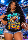 He Ain’t Come to Play Football Shirt | Bold Game Day Graphic Tee | Football Mom & Fan Shirt | Stadium Sports T-Shirt